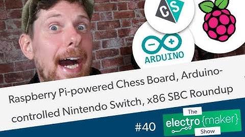 Raspberry Pi-powered Chess Board, Arduino-controlled Nintendo Switch, x86 SBC Roundup