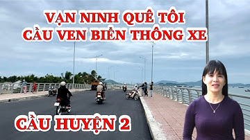 Cầu Huyện 2 Thông Tuyến đường Ven Biển Vạn Ninh-Cảng Cá Quãng Hội Vạn Thắng