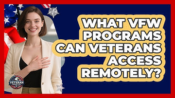 What VFW Programs Can Veterans Access Remotely? - Veteran Community Guide
