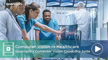 Computer Vision in Healthcare : Quantiphi