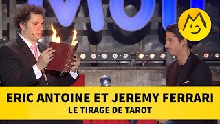 Eric Antoine et Jeremy Ferrari - Le tirage de tarot (2015)