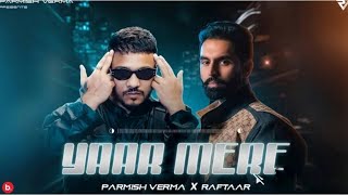 YAAR MERE ( full song ) : Parmish Verma || Y Hate EP
