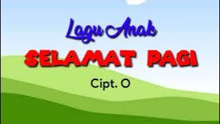 Lagu Anak Selamat Pagi cipt. Om Sinung