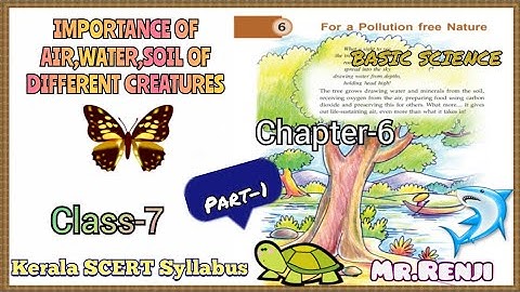 FOR A POLLUTION FREE NATURE - BASIC SCIENCE CLASS-7 Chapter-6 Part-1