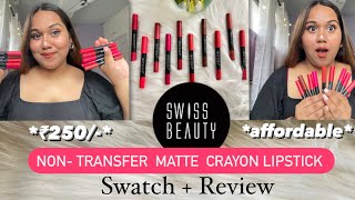 *Rs 250/-* Swiss Beauty Non-Transfer Matte Crayon Lipstick Swatch + Review 💄| Pranjali Bose.