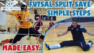 HOW TO DO The Futsal Split Save - MADE EASY! Improve your game!