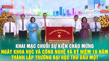 Khai mạc chuỗi sự kiện mừng Ngày Khoa học&Công nghệ; kỷ niệm 16 năm thành lập Trường ĐH Thủ Dầu Một