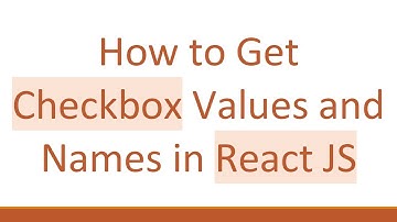 How to Get Checkbox Values and Names in React JS