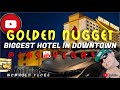 GOLDEN NUGGET BIGGEST HOTEL IN DOWN TOWN @ LAS VEGAS