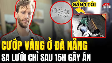 Tên cướp mặc đồ Grab đập phá tiệm vàng PNJ ở Đà Nẵng – Công an bắt gọn chỉ sau 15 giờ!
