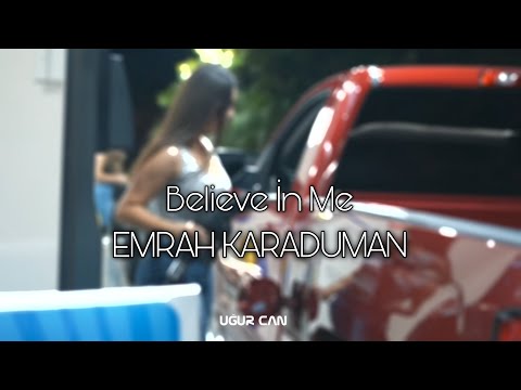 Emrah Karaduman & Uğur Can - Believe İn Me