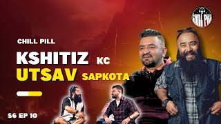 Chill Pill S6 EP 10  ft || Kshitiz Kc || Utsab Sapkota