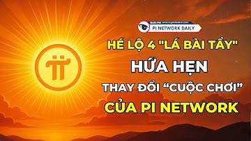 Hé Lộ 4 Lá Bài Tẩy Hứa Hẹn Thay Đổi “Cuộc Chơi” Của Pi Network
