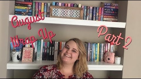 August Wrap Up: Part 2