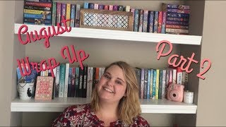 August Wrap Up: Part 2