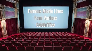 Famous Movie Lines from Various Celebs | Quips and Quotes