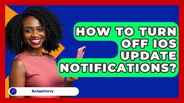 How To Turn Off iOS Update Notifications? - Be App Savvy