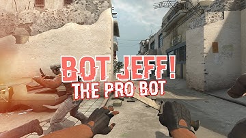 CS:GO BOT JEFF - "THE GLOBAL ELITE BOT!"