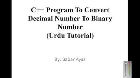 Program to convert Decimal Number To Binary Number  in c++Urdu tutrial