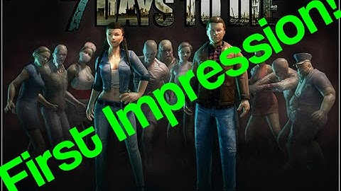 7 Days To Die - First Impression