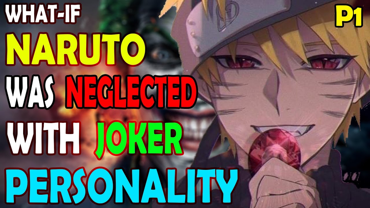 Что, если бы Наруто был забыт из-за личности Джокера. ЧАСТЬ 1