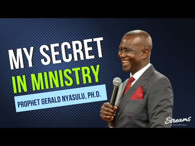 My Secret In Ministry - Prophet Gerald Nyasulu Ph.D. class=