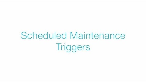 Tutorial : Scheduled Maintenances Triggers