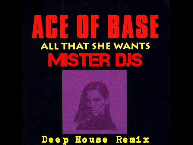 Ace Of Base - All That She Wants (Mister Djs