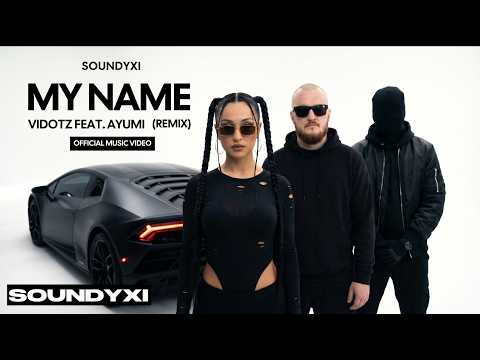 My Name (Remix) – Vidotz feat. Ayumi & SOUNDYXI | Official Music Video | Vidotz Productions