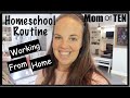 My Homeschool and Work Routine!  Mom of TEN