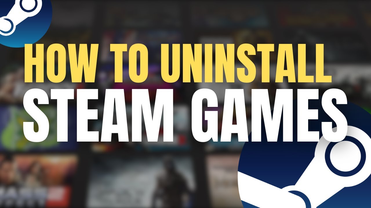 How to uninstall a Steam game