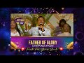 All praise service  father of glory vashaun  loveworld singers live with pastor chris live