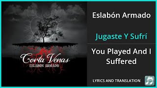 Eslabón Armado - Jugaste Y Sufrí Lyrics English Translation - ft DannyLux - Spanish and English