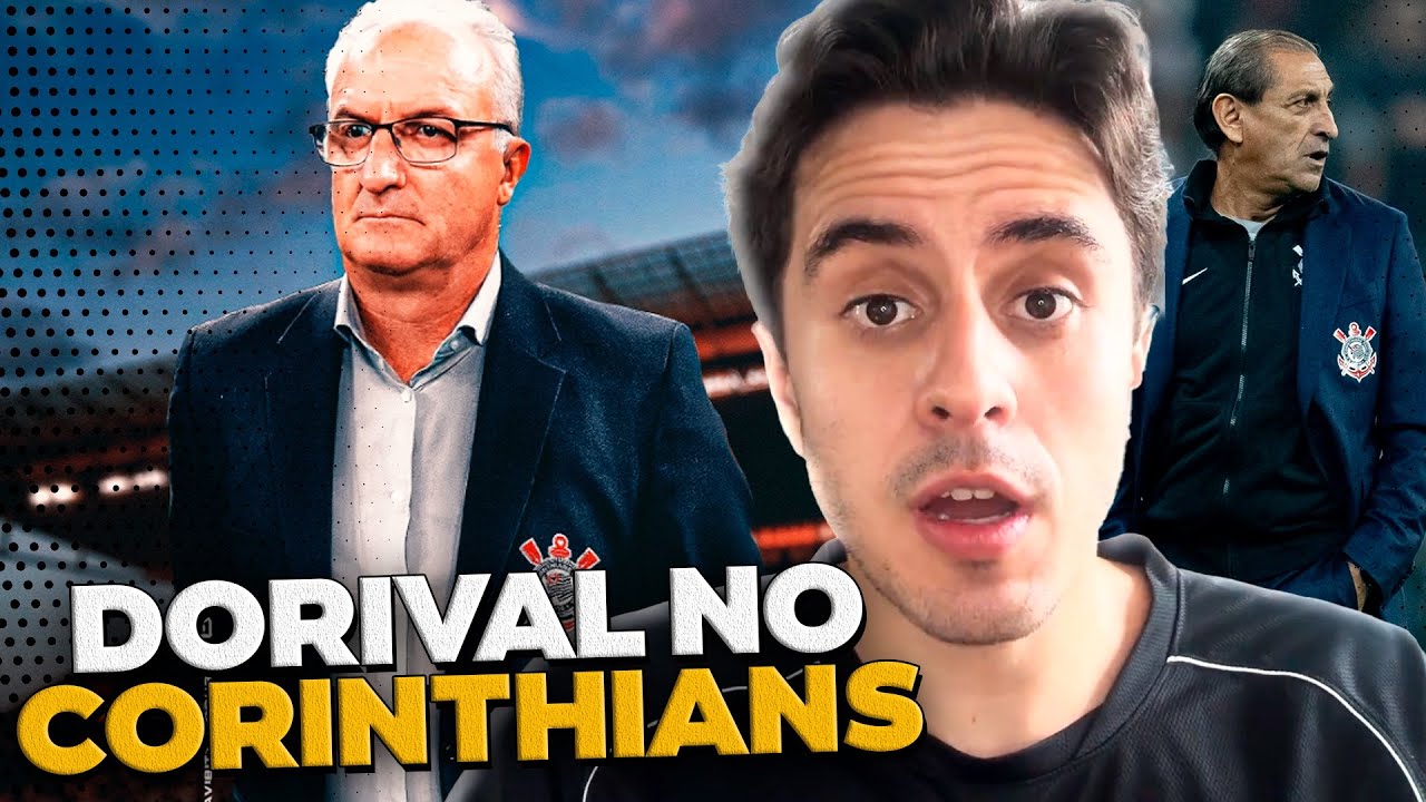 🦅 Dorival NOVO TREINADOR do Corinthians? - YouTube