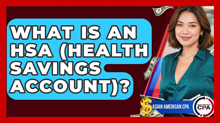 What Is An HSA (Health Savings Account)? - Asian American CPA