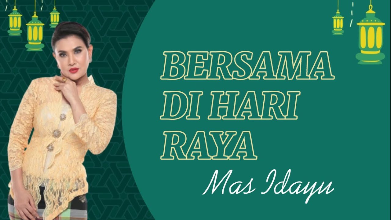 MAS IDAYU - BERSAMA DI HARI RAYA (Lirik)