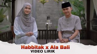 Habbitak x Ala Bali - Danuarta ft Alfina Nindiyani ( VIDEO LIRIK )