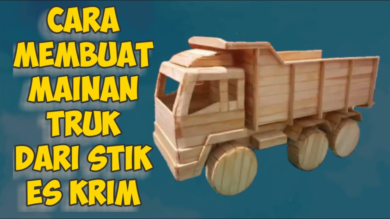 Cara Membuat Mainan Truk  Dari Stik Es  Krim  YouTube