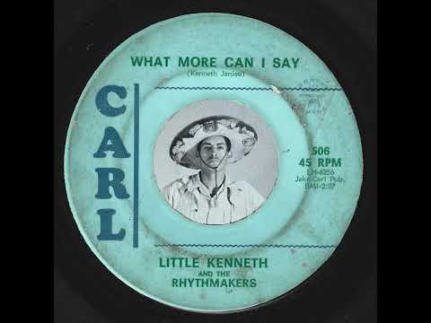 Little Kenny & The Rhythmakers - What More Can I Say
