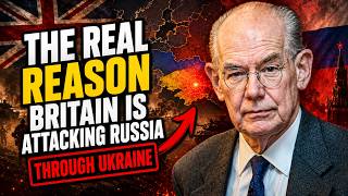John Mearsheimer - The Real Reason Britain is Attacking Russia Through Ukraine John Mearsheimer - The Real Reason Britain is Attacking Russia Through Ukraine