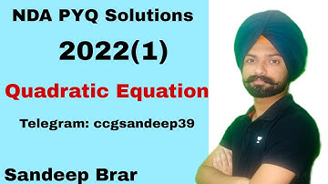 Quadratic equation 2022 (1) NDA previous year questions by Sandeep Brar