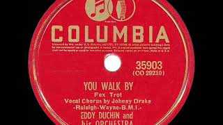 Miniatura de vídeo de "1941 HITS ARCHIVE: You Walk By - Eddy Duchin (Johnny Drake, vocal)"