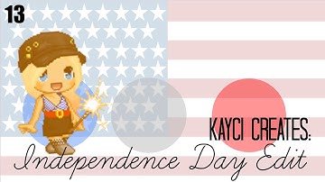 Kayci Creates (Fantage Editing): Independence Day Edit - Episode 13