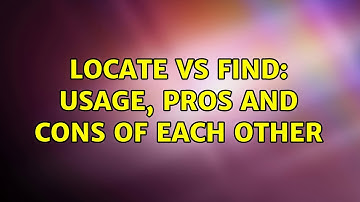Unix & Linux: locate vs find: usage, pros and cons of each other (4 Solutions!!)