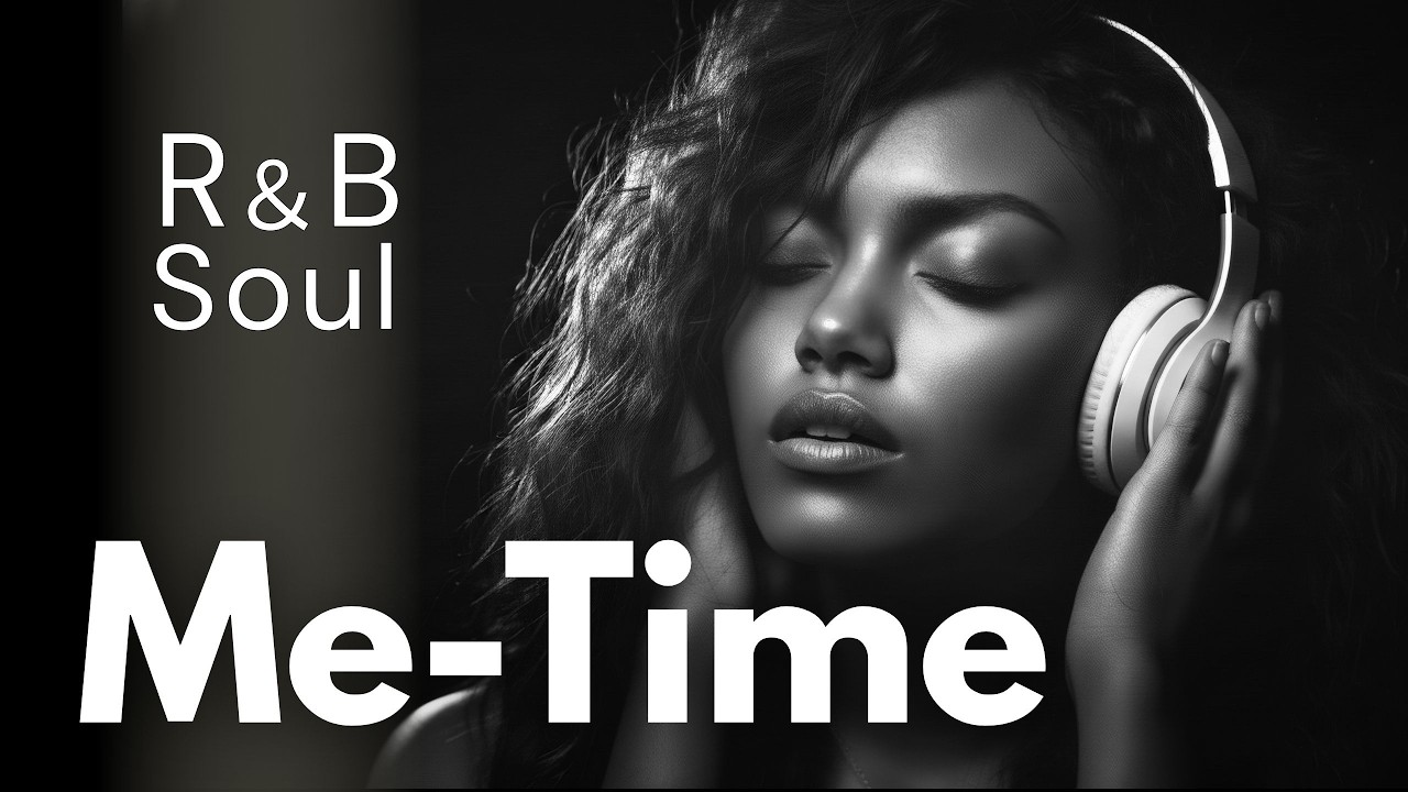 R&B Soul Playlist — Me-Time Relax for After-Work Focus | Nice & Slow #92