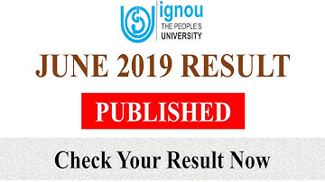 IGNOU PUBLISHED JUNE 2019 TERM END EXAM RESULT [CHECK YOUR RESULT NOW]