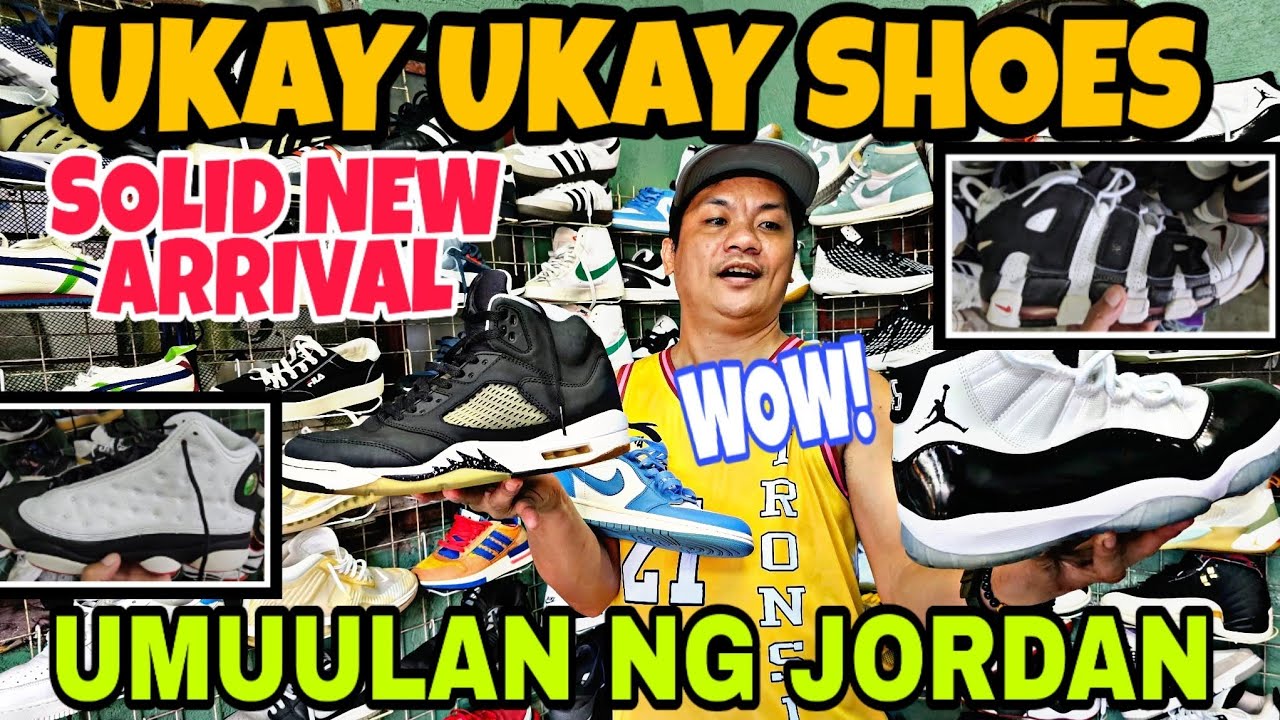New Arrival UKAY SHOES Grabe NAULAN ng JORDAN NIKE Adidas at ibapa! Solid kay kuya toto