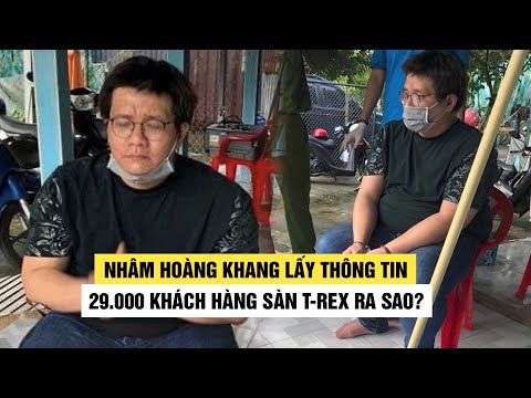 Video Nhâm Hoàng Khang lấy được thông tin 29.000 khách hàng... - youtube