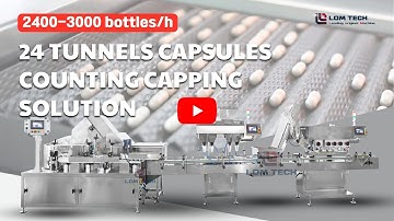 LOM automated 24 tunnels capsules counting bottling capping solution