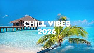 Everyday Chill Vibes 🏝️ Tropical Chillout Music to Slow Down & Enjoy The Moment!